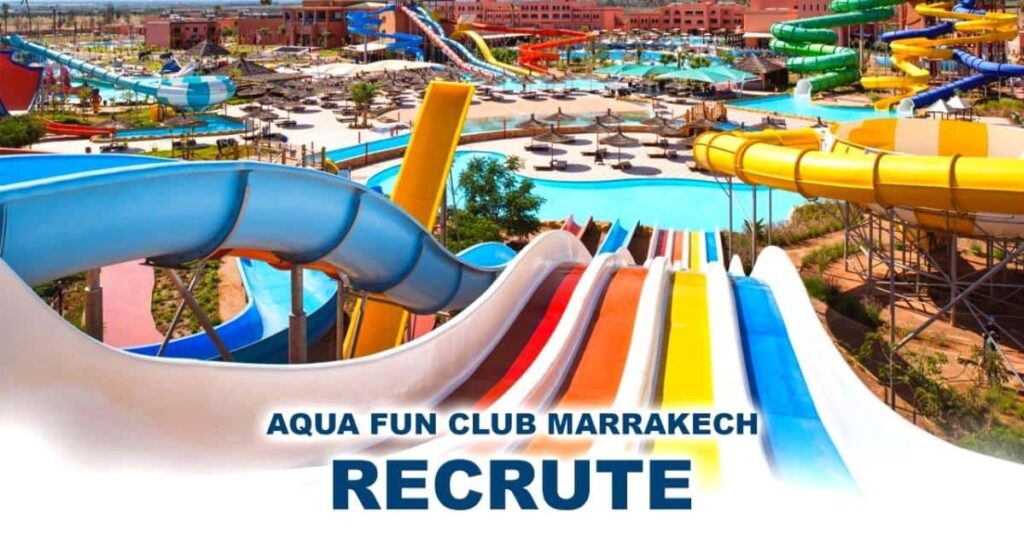 Aqua Fun Marrakech recrute: postes en hôtellerie disponibles à Marrakech